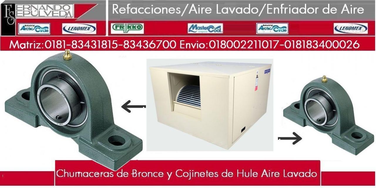 CHUMACERAS INDUSTRIAL PARA AIRE LAVADO O AIRE EVAPORATIVO